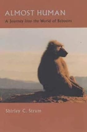 Almost Human: A Journey into the World of Baboons